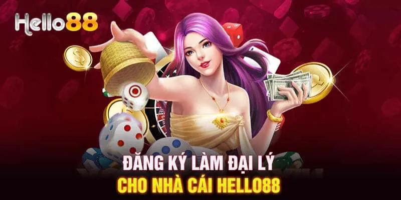 Tro Thanh Dai Ly Hello88 – Co Hoi Kiem Loi Nhuan Hap Dan